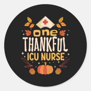 One Thankful ICU Nurse Fall Thanksgiving Classic Round Sticker