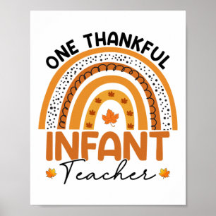 One Thankful Infant Teacher Fall Rainbow Thanksgiv Poster