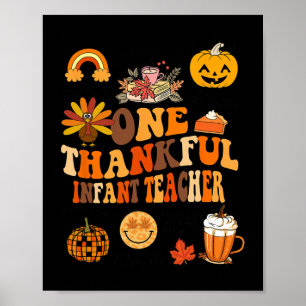 One Thankful Infant Teacher Thanksgiving Retro Gro Poster