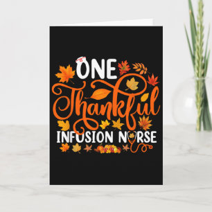 One Thankful Infusion Nurse Funny Fall Autumn Than Card