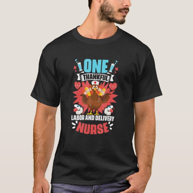 One Thankful Labor And Delivery RN Thanksgiving Nu T-Shirt (Front)
