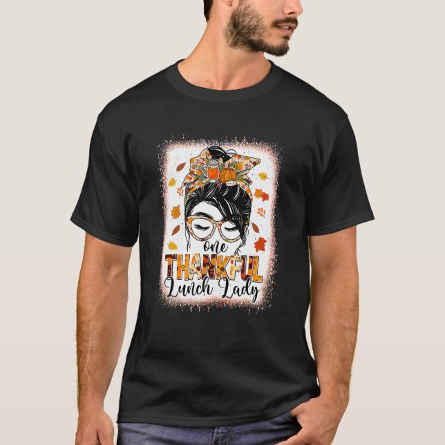 One Thankful Lunch Lady Messy Bun Fall Thanksgivin T-Shirt (Front)
