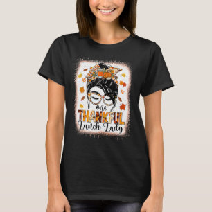 One Thankful Lunch Lady Messy Bun Women Fall Thank T-Shirt