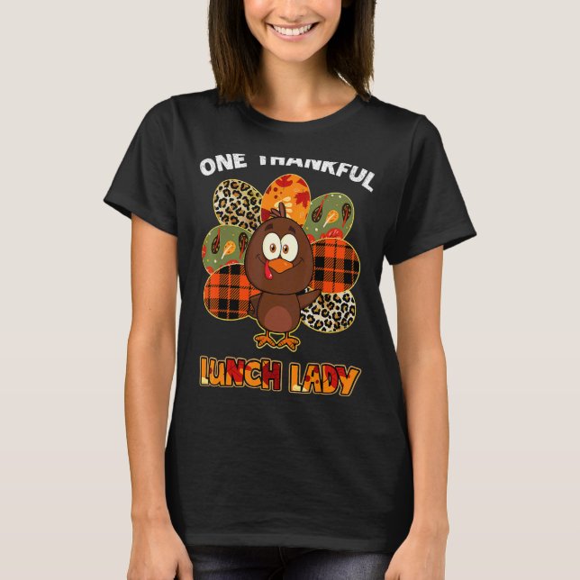One thankful lunch lady turkey autumn fall thanksg T-Shirt (Front)