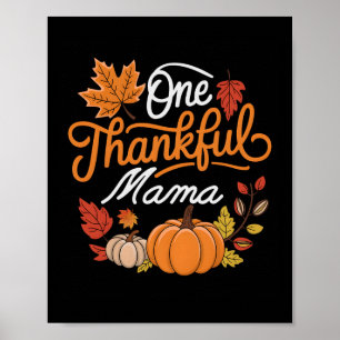 One Thankful Mama Autumn Fall Mother Thanksgiving  Poster