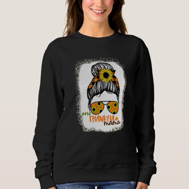 One Thankful Mama  Bleached Messy Bun Fall Autumn Sweatshirt (Front)