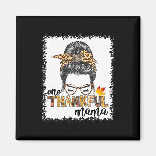 One Thankful Mama  Fall Messy Bun Thanksgiving Wom Magnet
