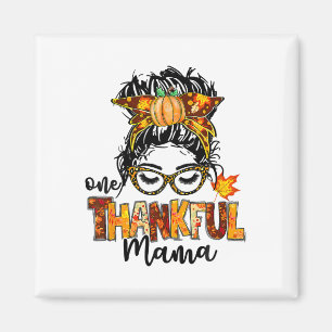 One Thankful Mama Funny Messy Bun Fall Autumn Than Magnet