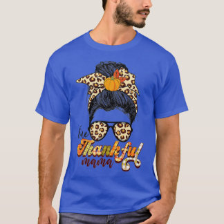 One Thankful Mama Funny Messy Bun Fall Autumn Than T-Shirt