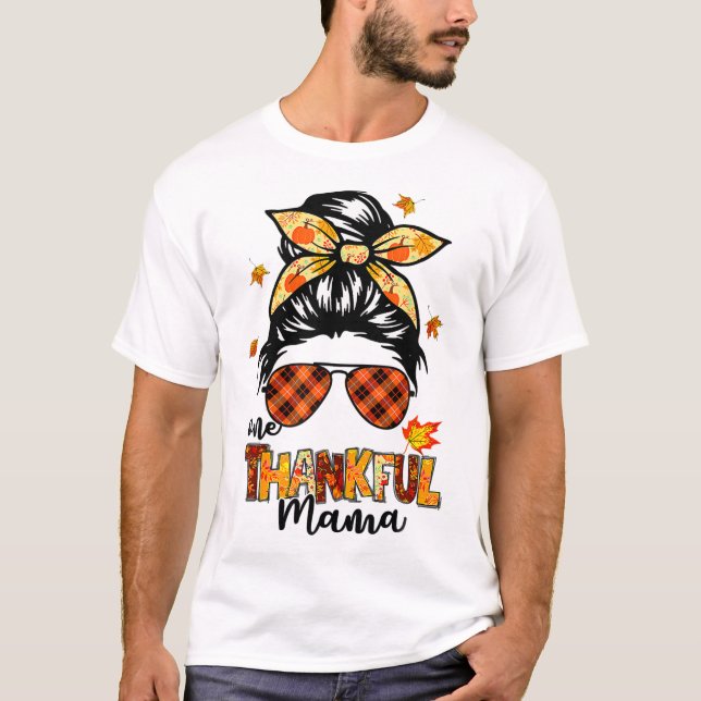 One Thankful Mama Funny Messy Bun Fall Autumn Than T-Shirt (Front)