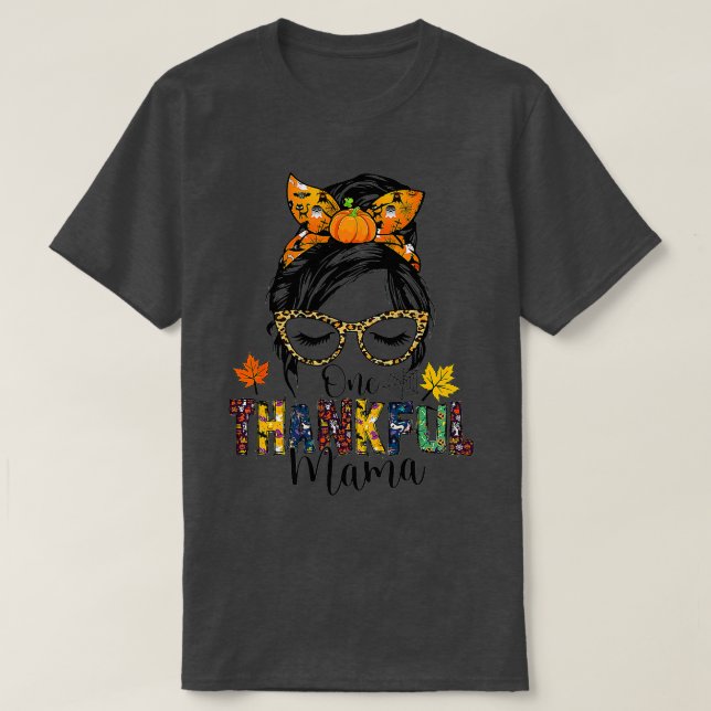 One Thankful Mama Funny Messy Bun Fall Autumn Than T-Shirt (Design Front)
