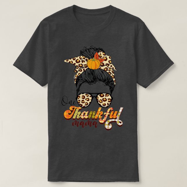 One Thankful Mama Funny Messy Bun Fall Autumn Than T-Shirt (Design Front)