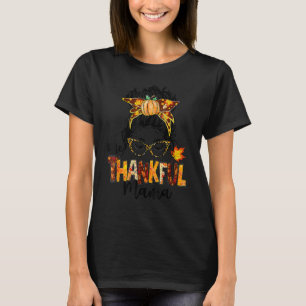 One Thankful Mama Messy Bun Fall Autumn Thanksgiv T-Shirt