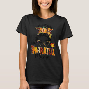 One Thankful Mama Messy Bun Fall Autumn Thanksgiv T-Shirt