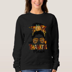 One Thankful Mama Messy Bun Leopard Fall Autumn Th Sweatshirt