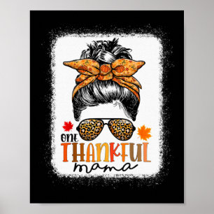 One Thankful Mama Messy Bun Leopard Mum Fall Thank Poster
