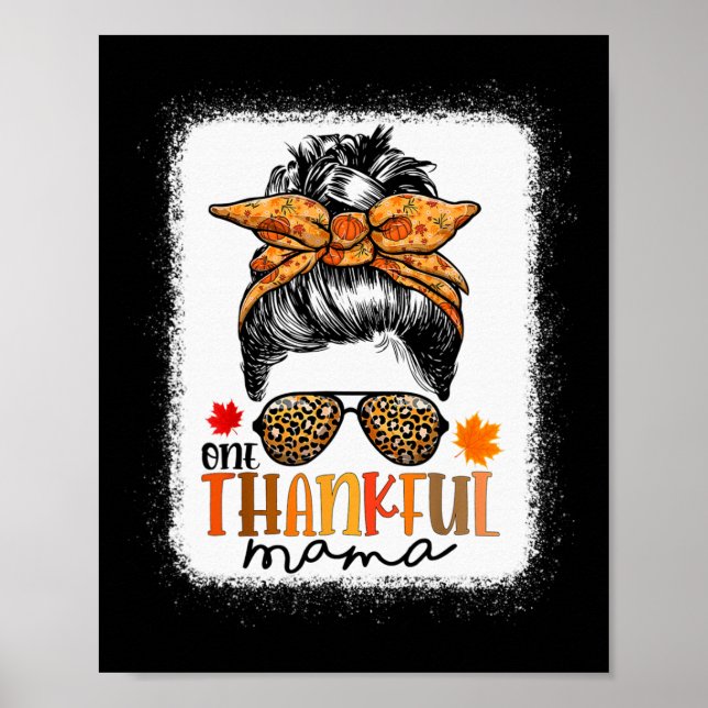 One Thankful Mama Messy Bun Leopard Mum Fall Thank Poster (Front)