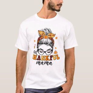 One Thankful Mama Messy Bun Women Autumn Thanksgiv T-Shirt