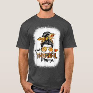 One Thankful Mama Messy Bun Women Fall Cute Thanks T-Shirt
