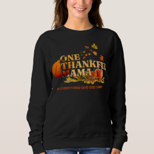 ONE THANKFUL MAMA MOM Stylish Thanksgiving Sweatshirt
