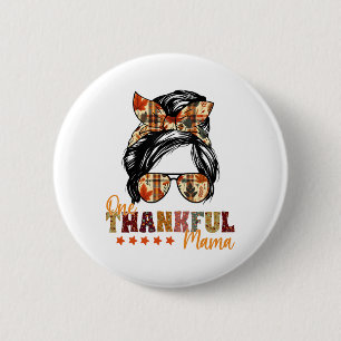 One Thankful Mama Thanksgiving Messy Bun Autumn Fa 6 Cm Round Badge