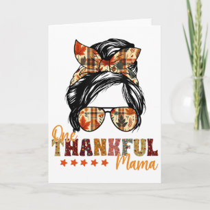 One Thankful Mama Thanksgiving Messy Bun Autumn Fa Card