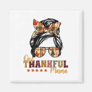 One Thankful Mama Thanksgiving Messy Bun Autumn Fa Magnet