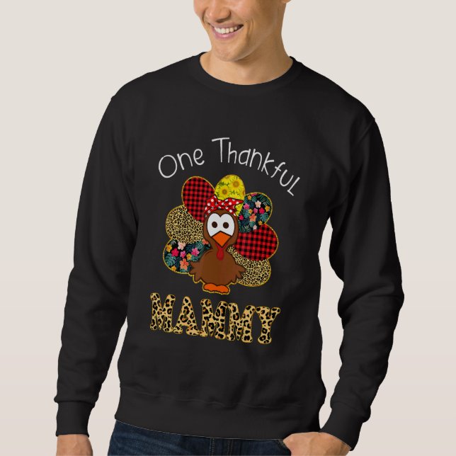 One Thankful Mammy Turkey Leopart Thanksgiving Sweatshirt (Front)