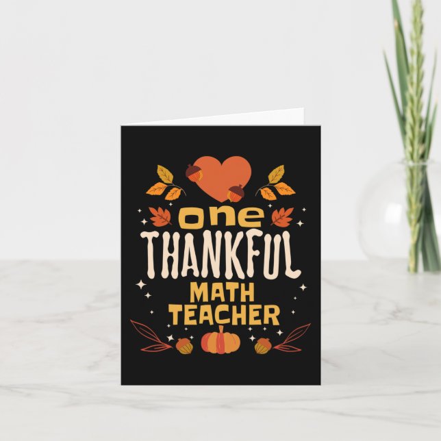 One Thankful Math Teacher Fall Thanksgiving  Card (Front)