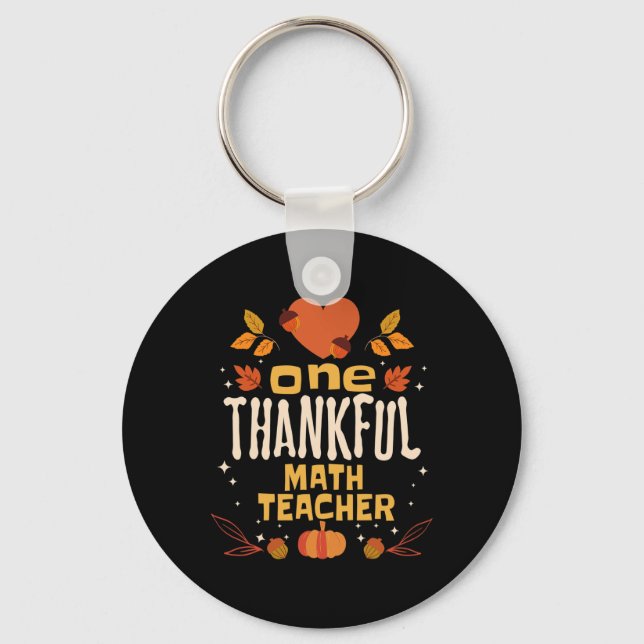 One Thankful Math Teacher Fall Thanksgiving  Key Ring (Front)