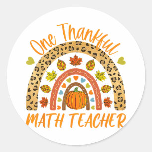 One Thankful Math Teacher Fun Thanksgiving Autumn Classic Round Sticker