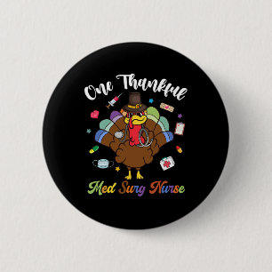 One Thankful Med Surg Nurse Turkey Happy Thanksgiv 6 Cm Round Badge