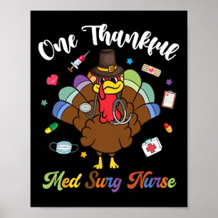 One Thankful Med Surg Nurse Turkey Happy Thanksgiv Poster