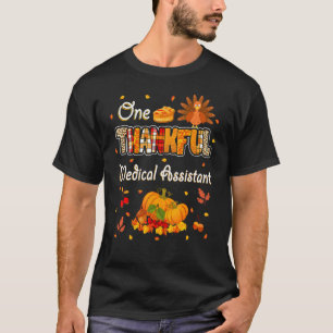 One Thankful Medical Assistant Fall Autumn Thanksg T-Shirt