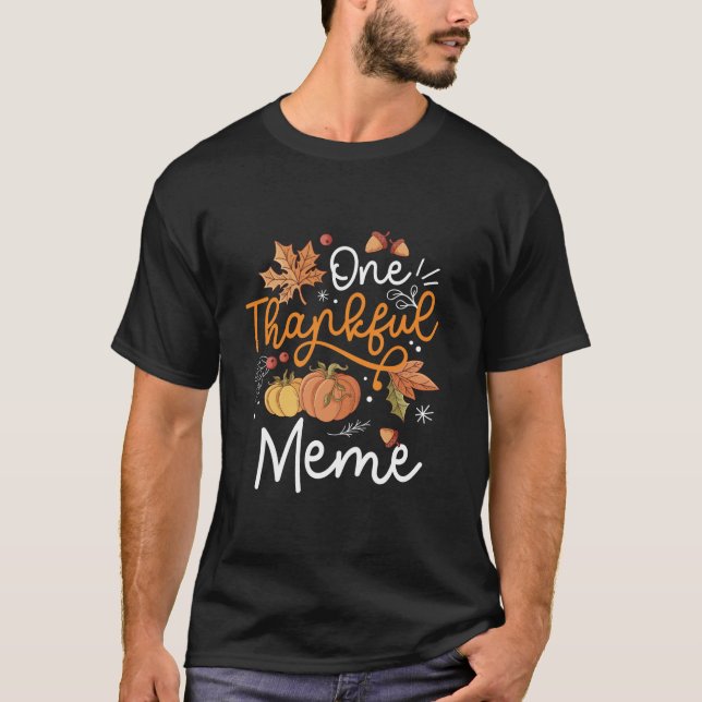 One Thankful Meme Happy Thaksgiving Day Pumpkin Fa T-Shirt (Front)
