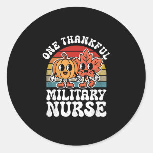 One Thankful Military Nurse Funny Autumn Thanksgiv Classic Round Sticker