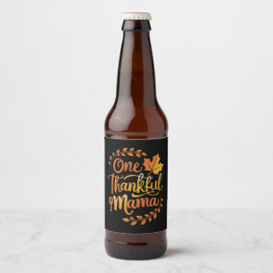 One Thankful Mum Cute Fall Thanksgiving  Autumn  Beer Bottle Label