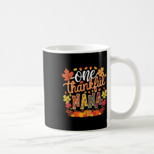 One Thankful Nana Funny Leaves Fall Autumn Thanksg Coffee Mug