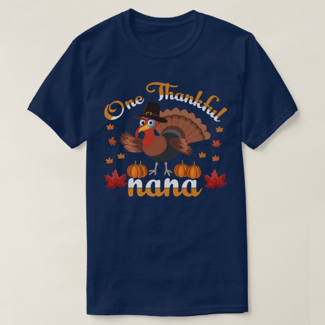 One Thankful Nana  Turkey With Pilgrim Hat  Thanks T-Shirt (Design Front)