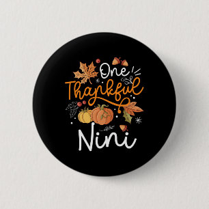 One Thankful Nini Happy Thaksgiving Day Pumpkin Fa 6 Cm Round Badge