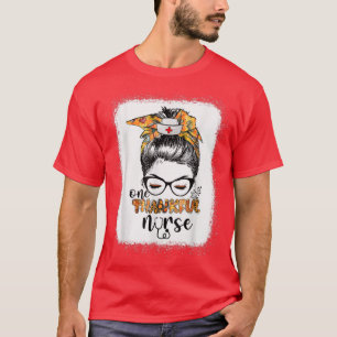 One Thankful Nurse Messy Bun Fall Nurse Life Thank T-Shirt