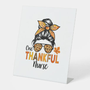 One Thankful Nurse Thanksgiving Women Messy Bun Le Pedestal Sign
