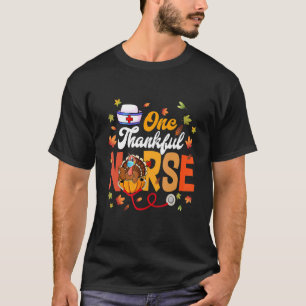 One Thankful Nurse Turkey Cute Nursing Cool Thanks T-Shirt