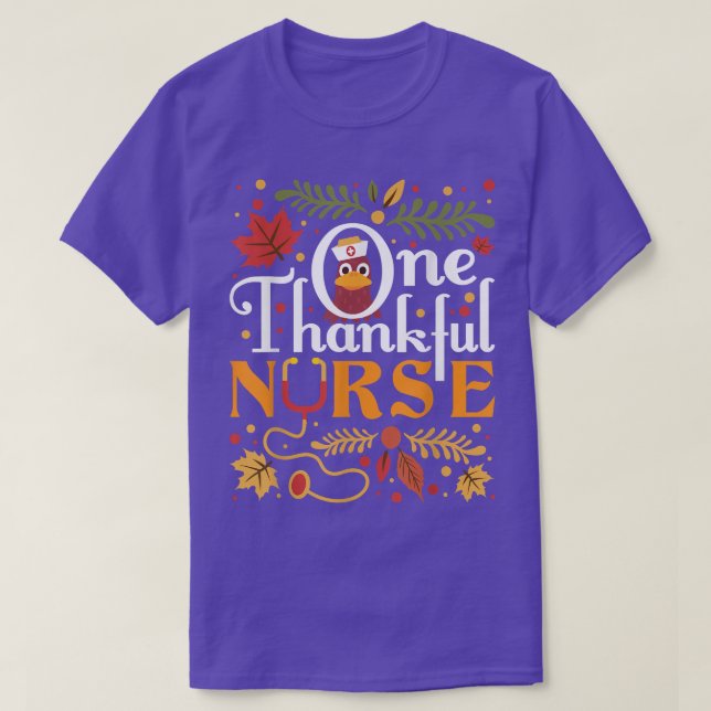 One Thankful Nurse - Turkey Thanksgiving Nursing R T-Shirt (Design Front)