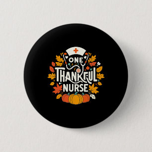 One Thankful Nurse Turkey Thanksgiving Scrub Top F 6 Cm Round Badge