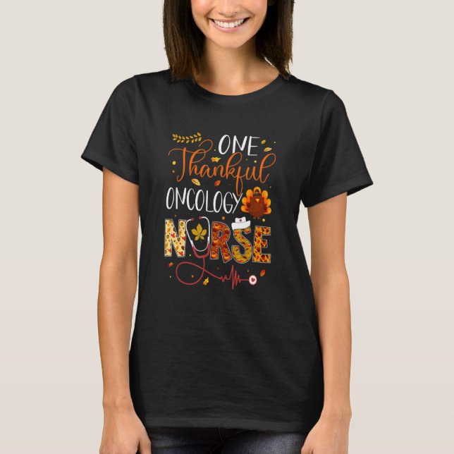 One Thankful Oncology Nurse Thanksgiving Day Nurse T-Shirt (Front)