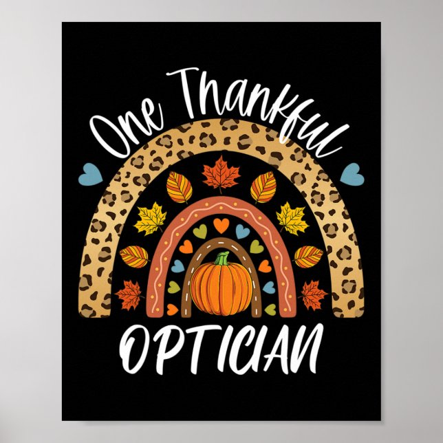 One Thankful Optician Cute Rainbow Autumn Fall  Poster (Front)