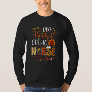 One Thankful Ortho Nurse Thanksgiving Day Nurse Tu T-Shirt