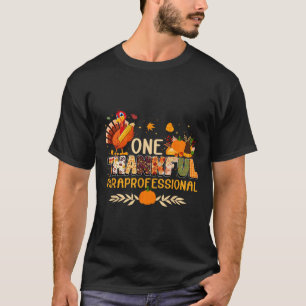 One Thankful Paraprofessional Turkey Autumn Thanks T-Shirt