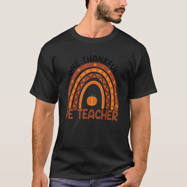 One Thankful PE Teacher Rainbow Fall Thanksgiving  T-Shirt (Front)